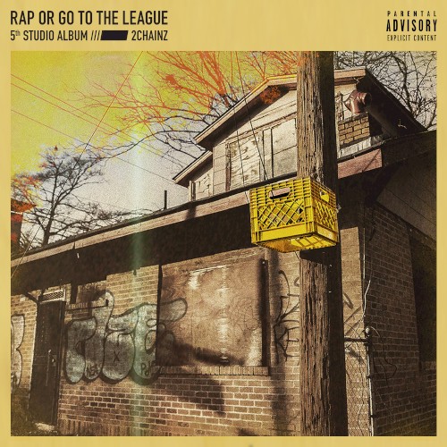 Rap or Go to the League — 2 Chainz