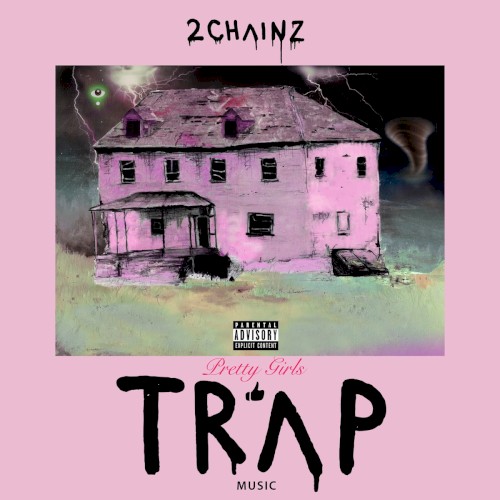 Pretty Girls Like Trap Music — 2 Chainz