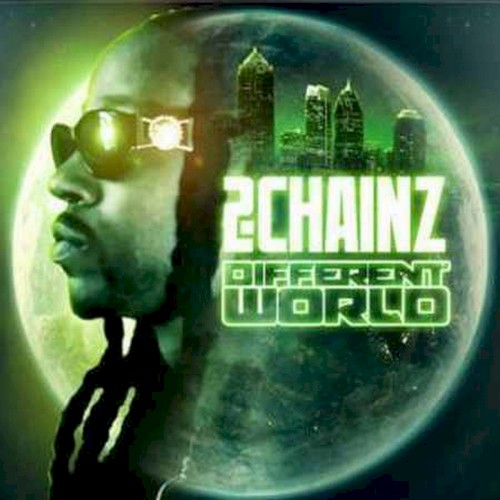 Different World — 2 Chainz