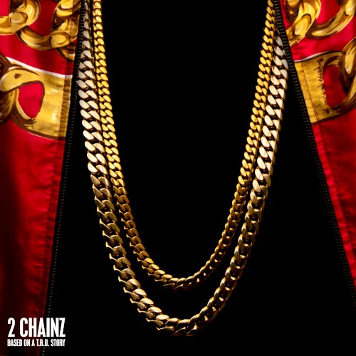 Based on a T.R.U. Story — 2 Chainz