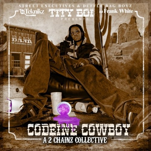 Codeine Cowboy: A 2 Chainz Collective — 2 Chainz