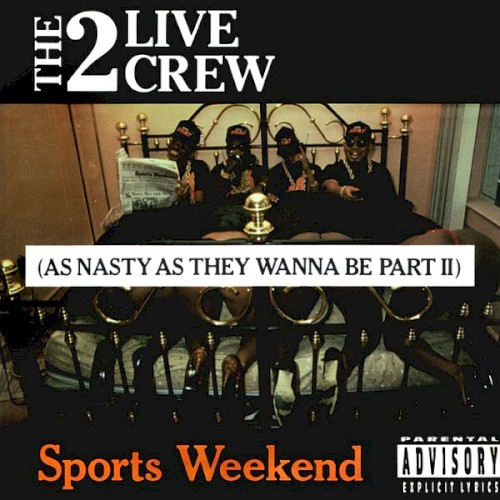 Sports Weekend: As Nasty as They Wanna Be, Part II — 2 Live Crew