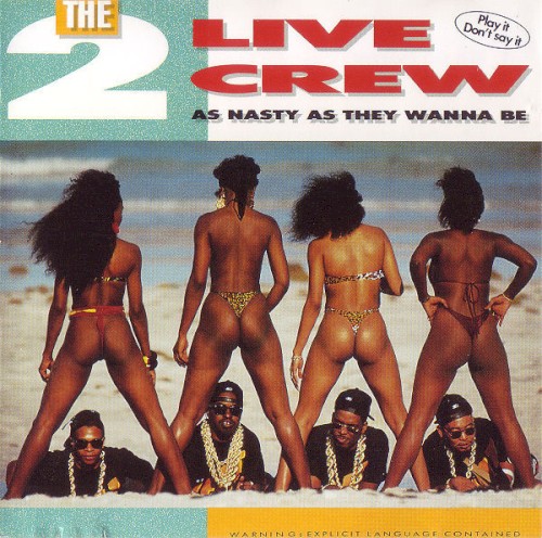 As Nasty as They Wanna Be — 2 Live Crew