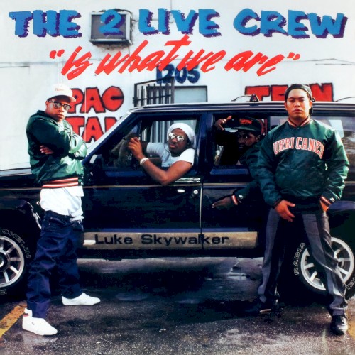 The 2 Live Crew Is What We Are — 2 Live Crew