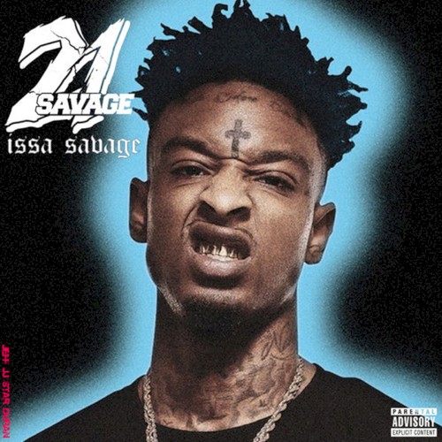 Issa Savage — 21 Savage