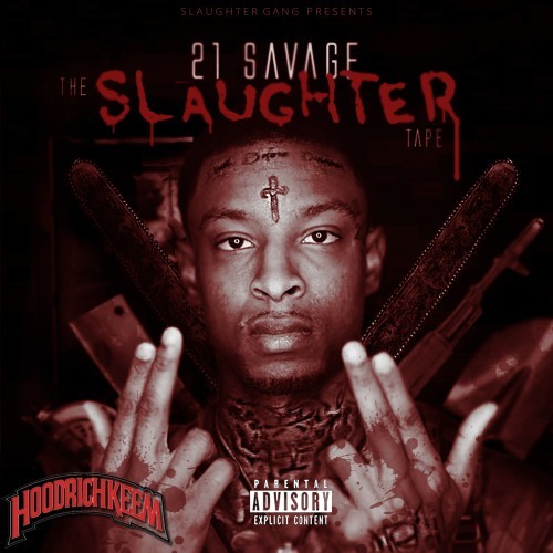 The Slaughter Tape — 21 Savage