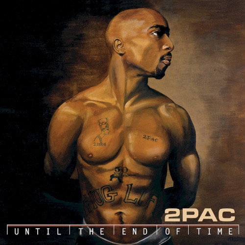 Until the End of Time — 2Pac