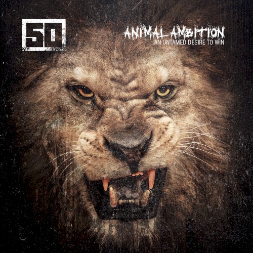 Animal Ambition: An Untamed Desire to Win — 50 Cent