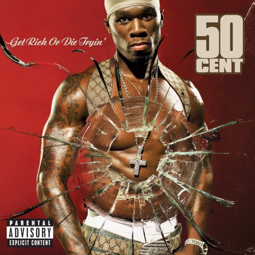 Get Rich or Die Tryin’ — 50 Cent