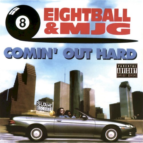 Comin’ Out Hard — 8Ball & MJG