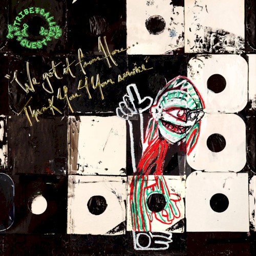 We got it from Here… Thank You 4 Your service — A Tribe Called Quest