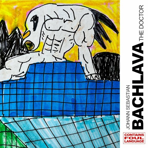 JOHANN SEBASTIAN BACHLAVA THE DOCTOR — Action Bronson