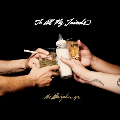 To All My Friends, Blood Makes the Blade Holy: The Atmosphere EPs — Atmosphere