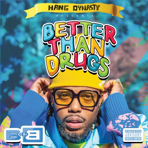 Better Than Drugs — B.o.B