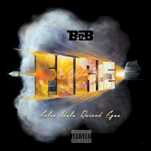 F.I.R.E. (False Idols Ruin Egos) — B.o.B