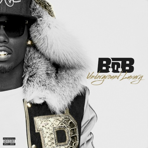 Underground Luxury — B.o.B