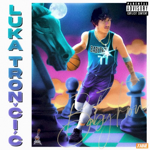 Luka Troncic — BabyTron