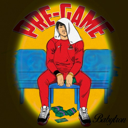 Pre-Game — BabyTron