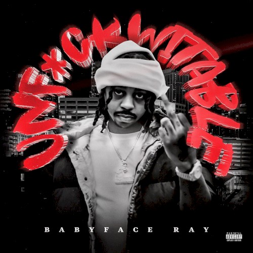 Unfuckwitable — Babyface Ray