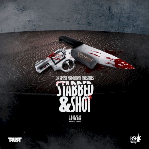 Stabbed & Shot — Benny the Butcher