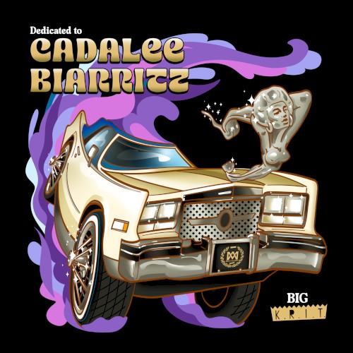 Dedicated to Cadalee Biarritz — Big K.R.I.T.