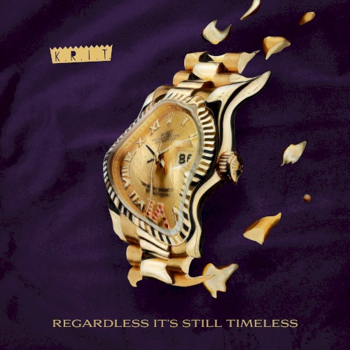 Regardless It's Still Timeless — Big K.R.I.T.