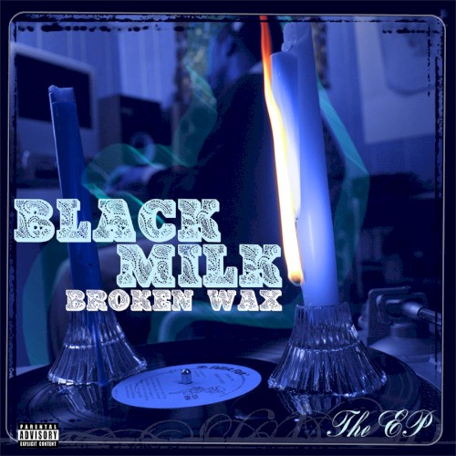 Broken Wax: The EP — Black Milk