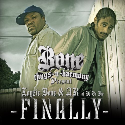 Finally — Bone Thugs-n-Harmony