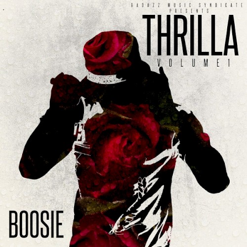 Thrilla, Vol. 1 — Boosie Badazz