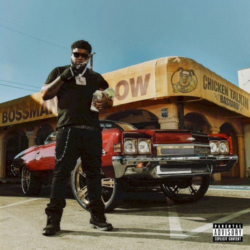Chicken Talkin Bastard — BossMan Dlow