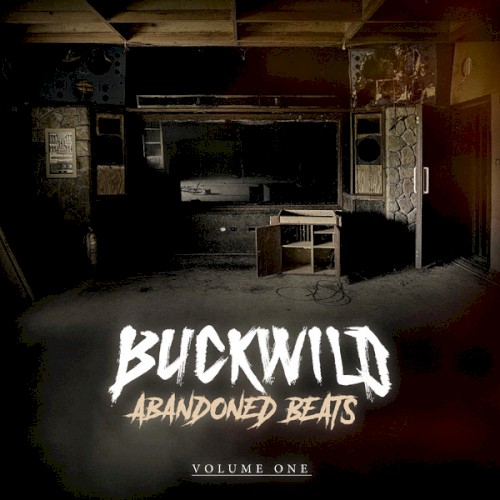 Abandoned Beats Vol. 1 — Buckwild