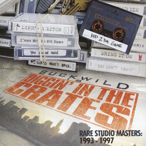 Diggin' in the Crates: Rare Studio Masters (1993-1997) — Buckwild