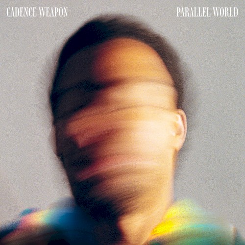 Parallel World — Cadence Weapon