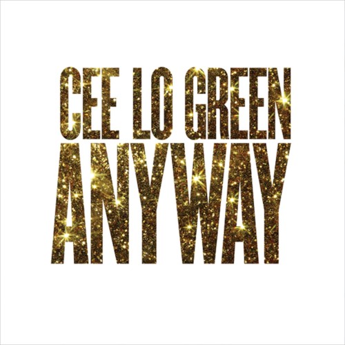 Anyway — Cee-Lo Green