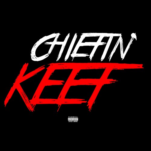 Chiefin’ Keef — Chief Keef