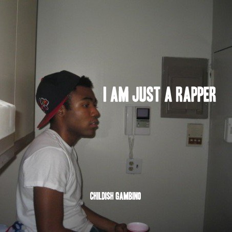 I Am Just a Rapper — Childish Gambino