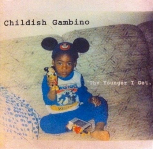 The Younger I Get. — Childish Gambino