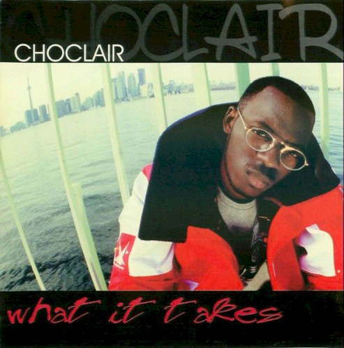 What It Takes — Choclair