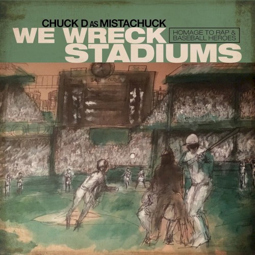 We Wreck Stadiums — Chuck D