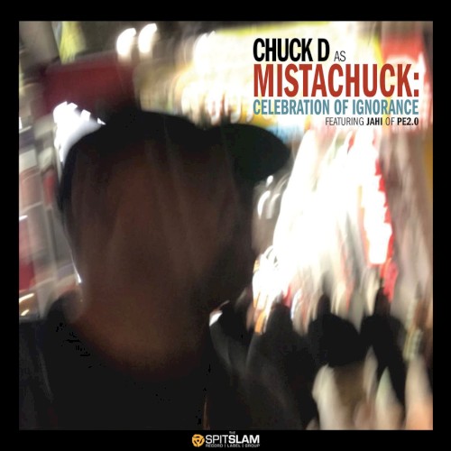 Celebration of Ignorance — Chuck D