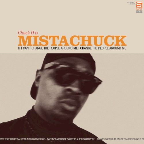 If I Can’t Change the People Around Me I Change the People Around Me — Chuck D