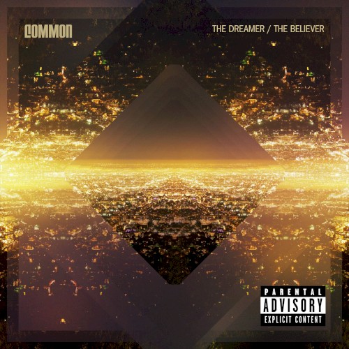 The Dreamer / The Believer — Common