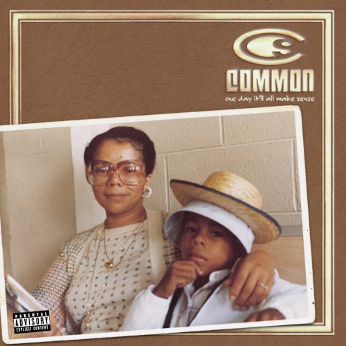One Day It’ll All Make Sense — Common