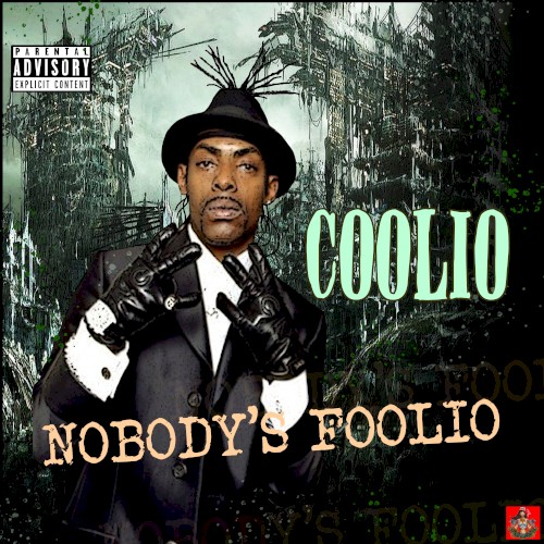 Nobody’s Foolio — Coolio