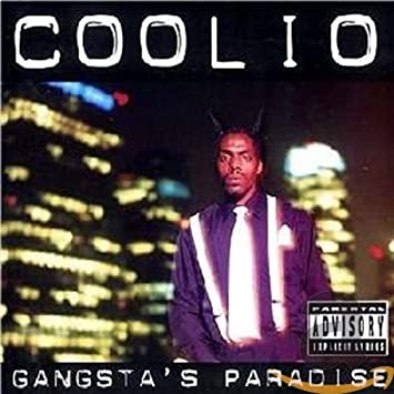 Gangsta’s Paradise — Coolio