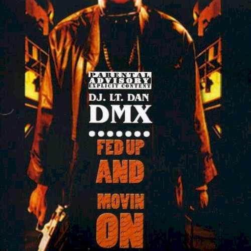 Fed Up And Movin' On — DMX