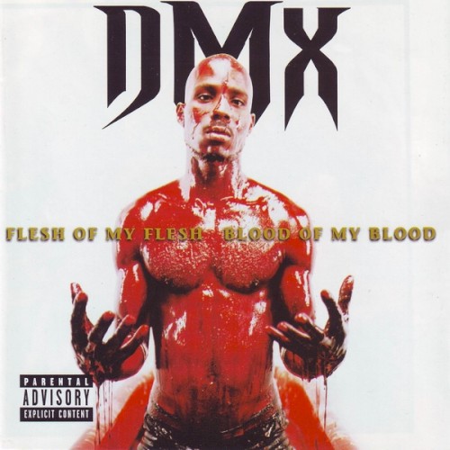 Flesh of My Flesh, Blood of My Blood — DMX