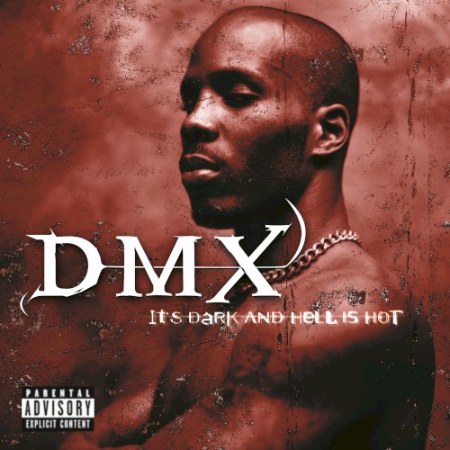 It’s Dark and Hell Is Hot — DMX