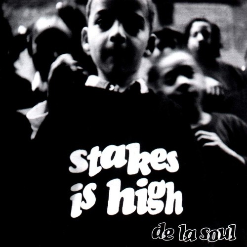 Stakes Is High — De La Soul