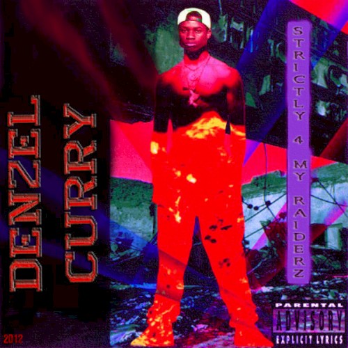 Strictly 4 My R.V.I.D.X.R.Z. (1993) — Denzel Curry